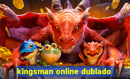 kingsman online dublado